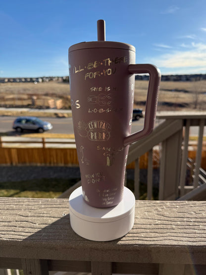 I’ll Be There for You 40oz Brumate Era, Laser Engraved